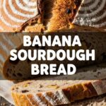 Banana Sourdough Bread