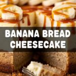 Banana Bread Cheesecake