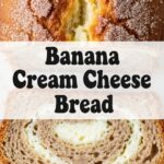 Banana Cream Cheese Bread