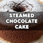 Steamed Chocolate Cake