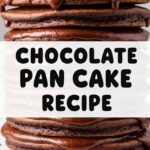 Chocolate Pan Cake Recipe