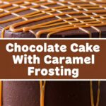 Chocolate Cake With Caramel Frosting