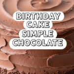 Birthday Cake Simple Chocolate