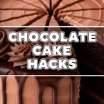 Chocolate Cake Hacks