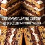 Chocolate Chip Cookie Layer Cake