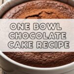 One Bowl Chocolate Cake Recipe