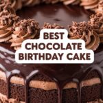 Best Chocolate Birthday Cake