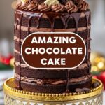 Amazing Chocolate Cake