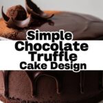 Simple Chocolate Truffle Cake Design
