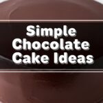Simple Chocolate Cake Ideas