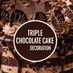 Triple Chocolate Cake Decoration