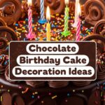 Chocolate Birthday Cake Decoration Ideas