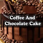 Coffee And Chocolate Cake