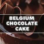 Belgium Chocolate Cake
