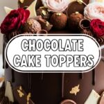 Chocolate Cake Toppers