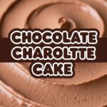 Chocolate Charlotte Cake