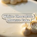 White Chocolate Mousse Cake