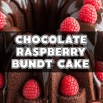 Chocolate Raspberry Bundt Cake
