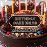 Birthday Cake Ideas Chocolate