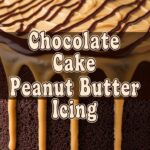 Chocolate Cake Peanut Butter Icing