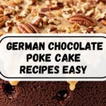 German Chocolate Poke Cake Recipes Easy