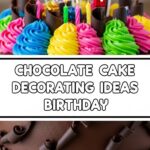 Chocolate Cake Decorating Ideas Birthday