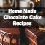 Home Made Chocolate Cake Recipes