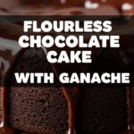 Flourless Chocolate Cake With Ganache