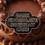 Dark Chocolate Birthday Cake