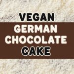 Vegan German Chocolate Cake