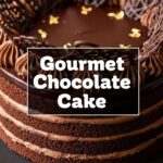 Gourmet Chocolate Cake