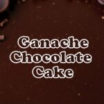 Ganache Chocolate Cake