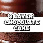3 Layer Chocolate Cake