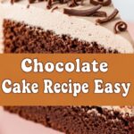 Chocolate Cake Recipe Easy