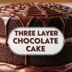 Three Layer Chocolate Cake
