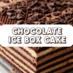 Chocolate Ice Box Cake