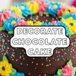 Decorate Chocolate Cake