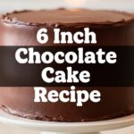 6 Inch Chocolate Cake Recipe
