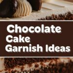 Chocolate Cake Garnish Ideas