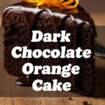 Dark Chocolate Orange Cake