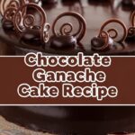 Chocolate Ganache Cake Recipe
