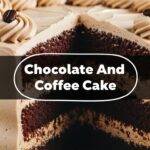 Chocolate And Coffee Cake