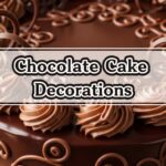 Chocolate Cake Decorations