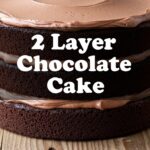 2 Layer Chocolate Cake