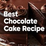Best Chocolate Cake Recipe