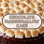 Chocolate Marshmallow Cake