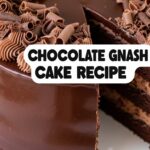 Chocolate Gnash Cake Recipe