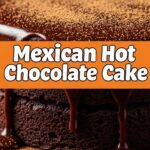 Mexican Hot Chocolate Cake