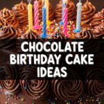 Chocolate Birthday Cake Ideas
