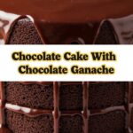 Chocolate Cake With Chocolate Ganache